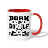 Born to Golf Forced to Work Contrast Coffee Mug - white/red