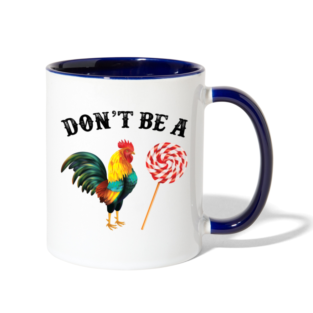 Don't Be a Cock Sucker Contrast Coffee Mug - white/cobalt blue