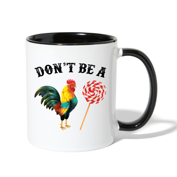 Don't Be a Cock Sucker Contrast Coffee Mug - white/black