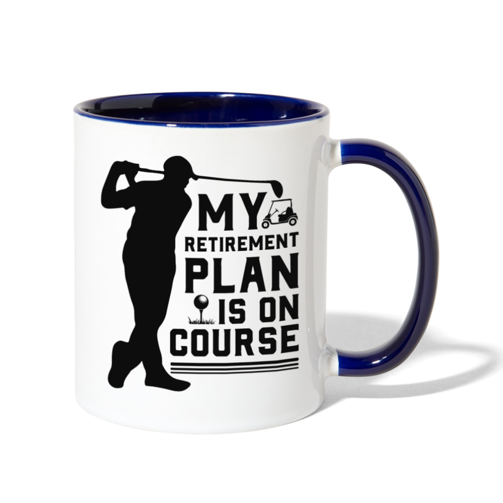 My Retirement Plan Is On Course Contrast Coffee Mug - white/cobalt blue