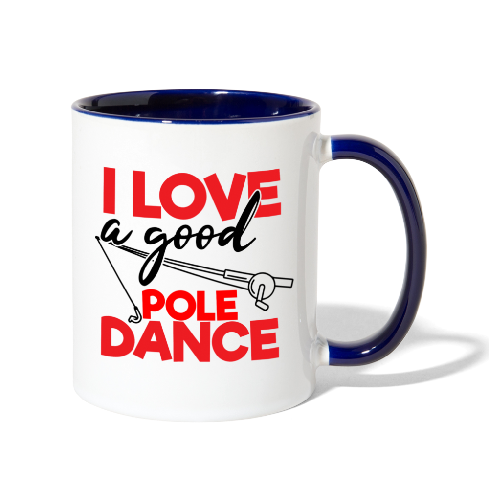I Love a Good Pole Dance Contrast Coffee Mug - white/cobalt blue
