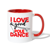 I Love a Good Pole Dance Contrast Coffee Mug - white/red