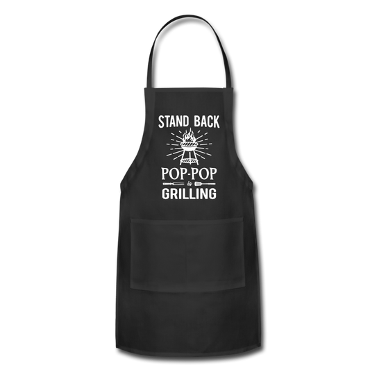 Stand Back Pop-Pop Is Grilling Adjustable Apron - black