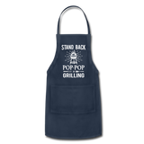 Stand Back Pop-Pop Is Grilling Adjustable Apron - navy