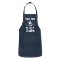 Stand Back Peepaw Is Grilling Adjustable Apron - navy