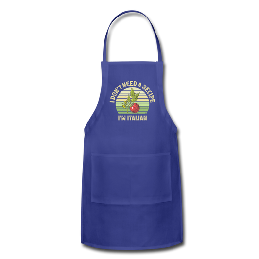 I Don't Need a Recipe I'm Italian Adjustable Apron - royal blue