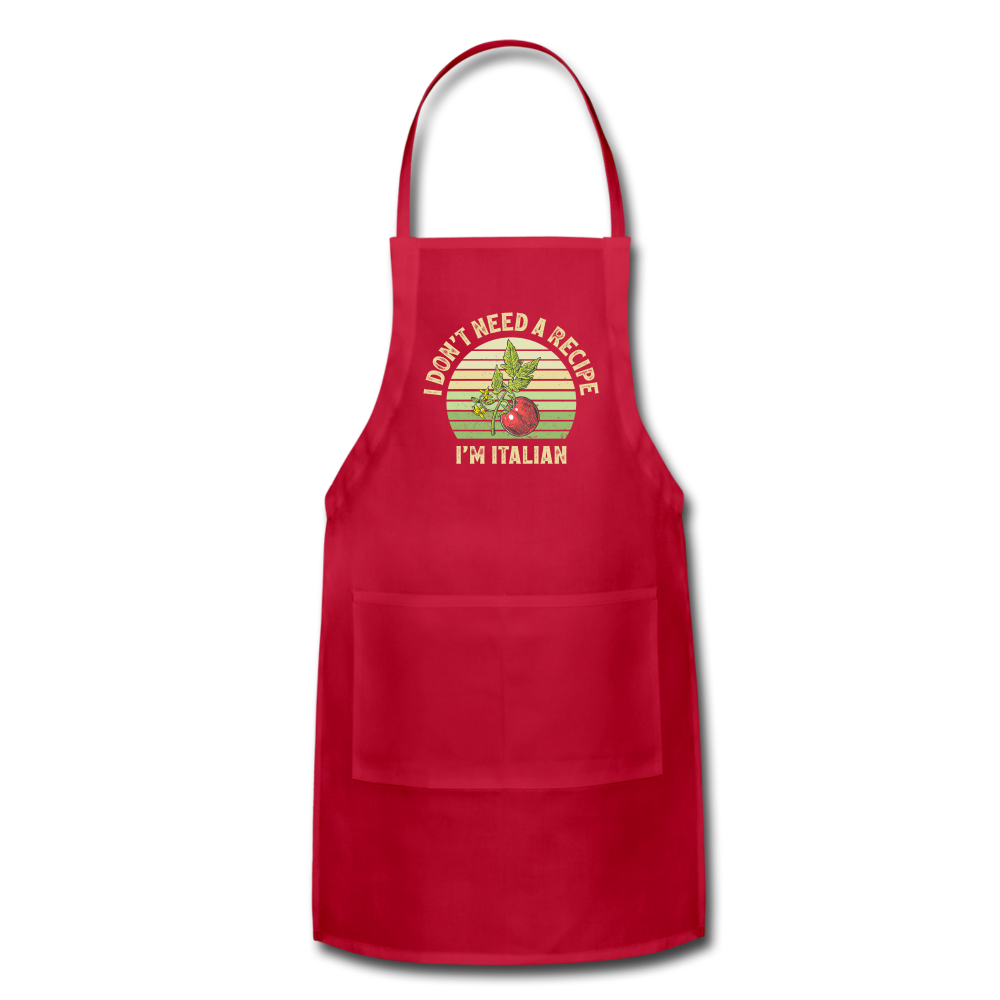 I Don't Need a Recipe I'm Italian Adjustable Apron - red