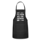 I'll Feed All You Fuckers Adjustable Apron - black
