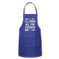 I'll Feed All You Fuckers Adjustable Apron - royal blue