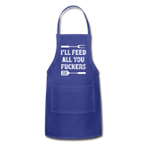 I'll Feed All You Fuckers Adjustable Apron - royal blue