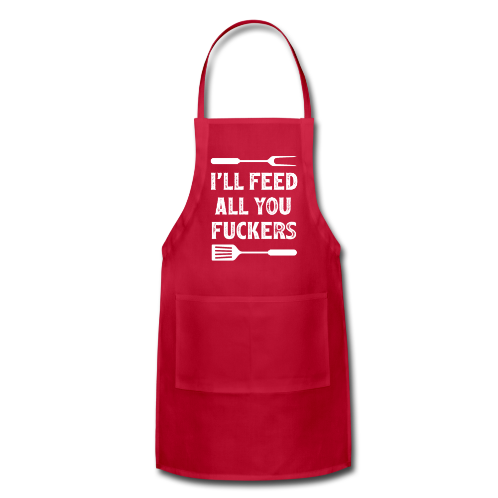 I'll Feed All You Fuckers Adjustable Apron - red
