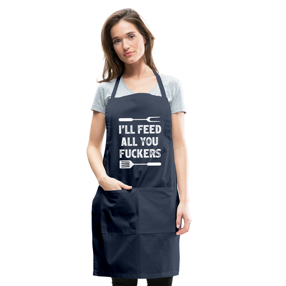 I'll Feed All You Fuckers Adjustable Apron - navy
