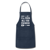 I'll Feed All You Fuckers Adjustable Apron - navy