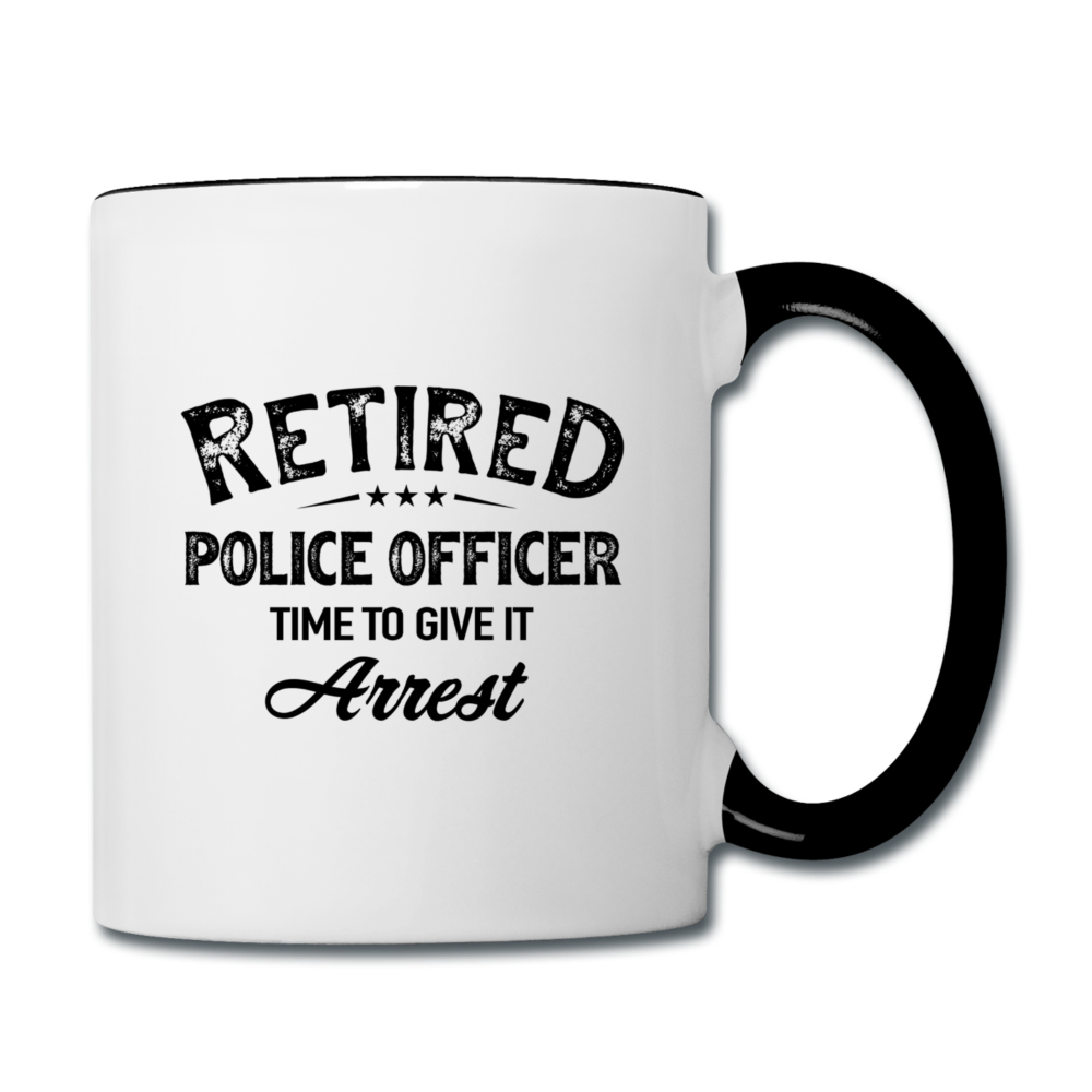 Retired Police Officer Time to Give It Arrest Contrast Coffee Mug - white/black