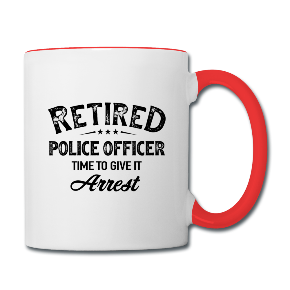 Retired Police Officer Time to Give It Arrest Contrast Coffee Mug - white/red