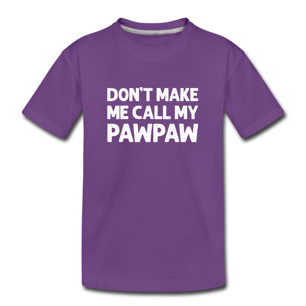 Don't Make Me Call My Pawpaw Kids' Premium T-Shirt - purple