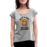 Just a Girl Who Loves Goldens Women's Roll Cuff T-Shirt - heather gray