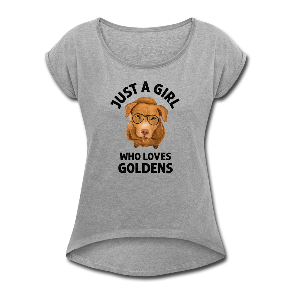 Just a Girl Who Loves Goldens Women's Roll Cuff T-Shirt - heather gray