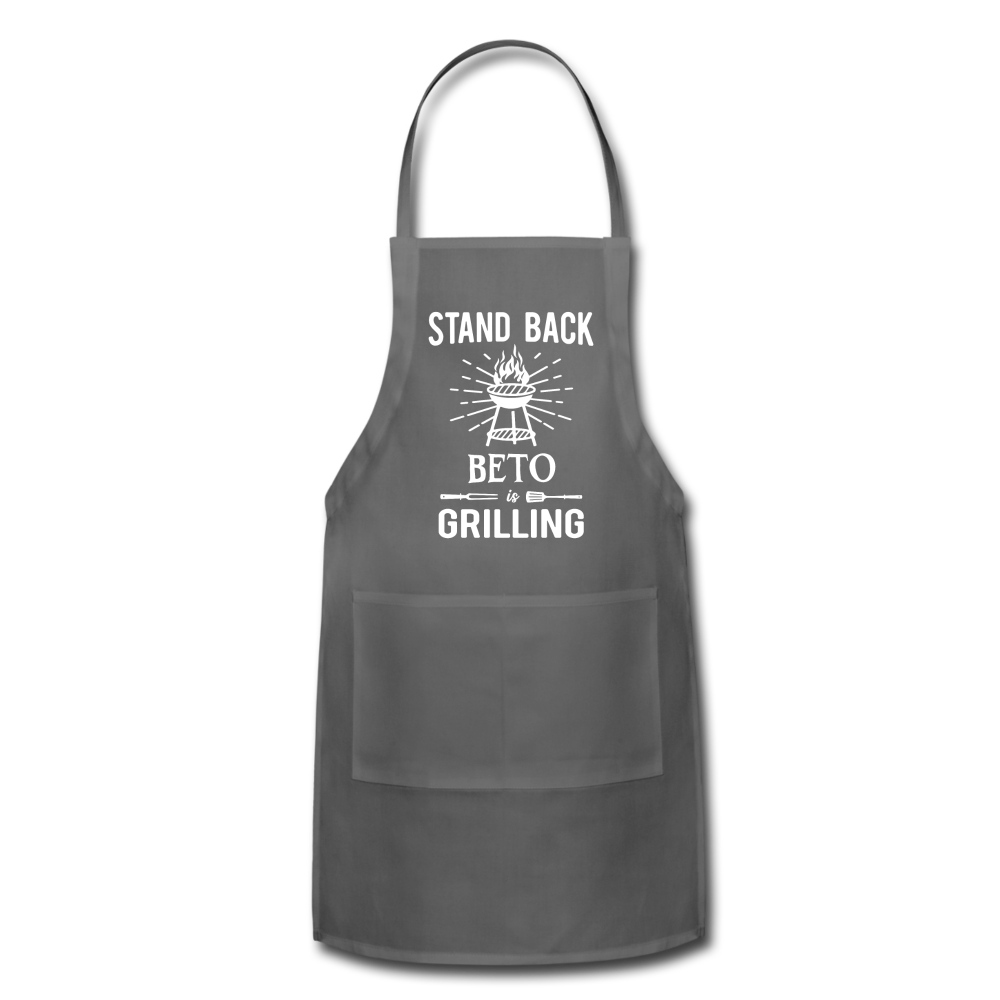 Stand Back Beto Is Grilling Adjustable Apron - charcoal