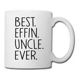 Best Effin Uncle Ever Coffee/Tea Mug - white