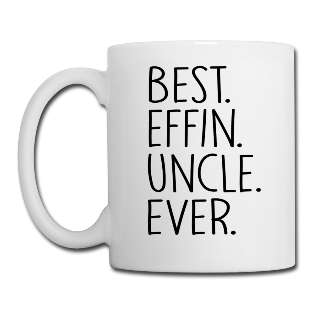 Best Effin Uncle Ever Coffee/Tea Mug - white