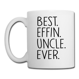 Best Effin Uncle Ever Coffee/Tea Mug - white