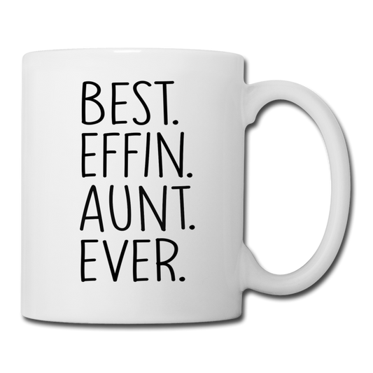 Best Effin Aunt Ever Coffee/Tea Mug - white