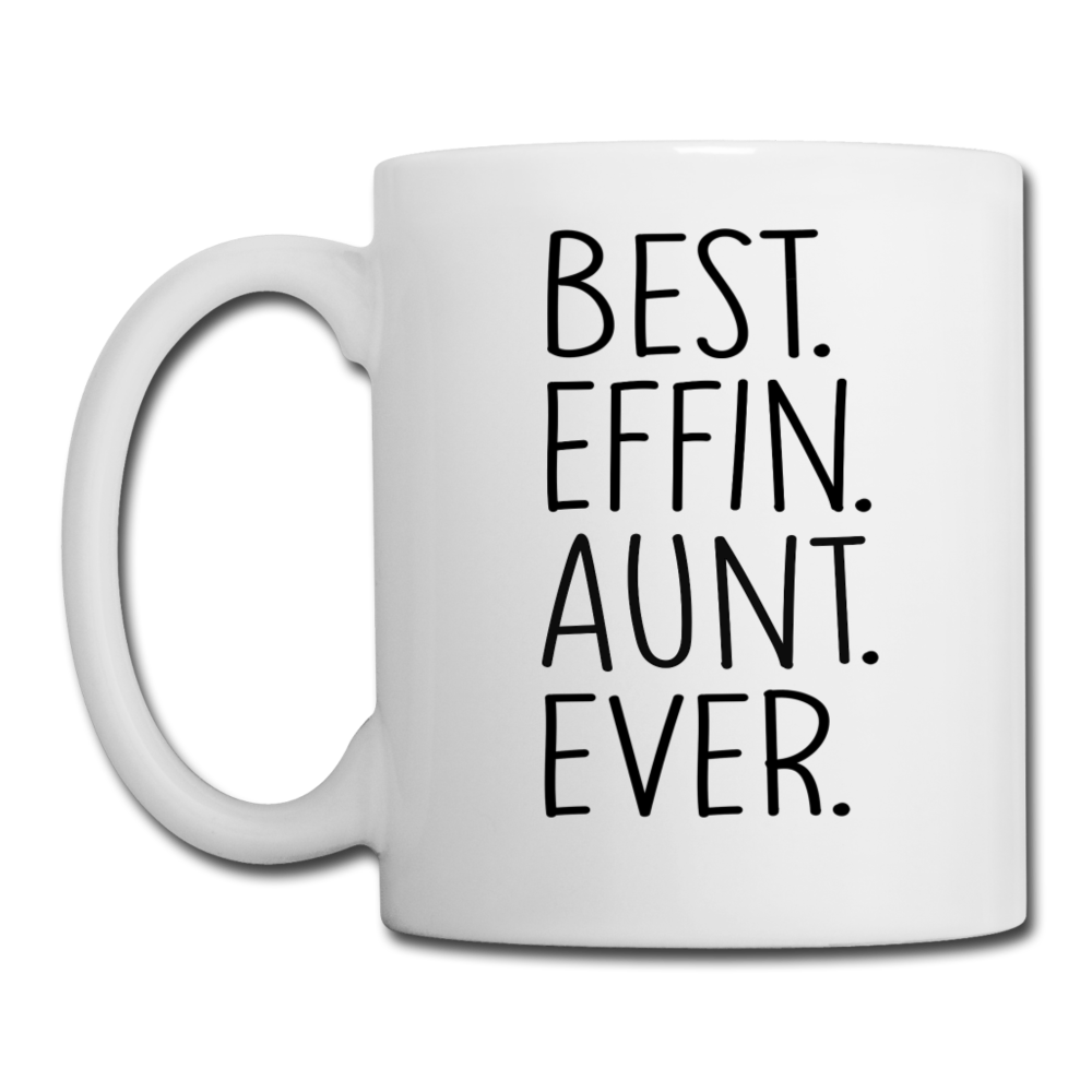 Best Effin Aunt Ever Coffee/Tea Mug - white