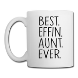 Best Effin Aunt Ever Coffee/Tea Mug - white