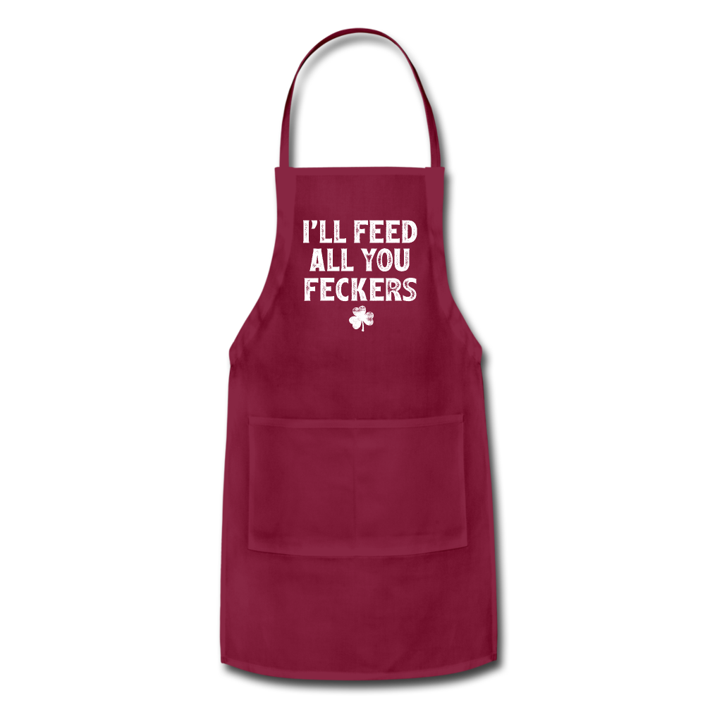 I'll Feed All You Feckers Adjustable Apron - burgundy