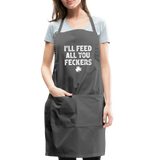 I'll Feed All You Feckers Adjustable Apron - charcoal