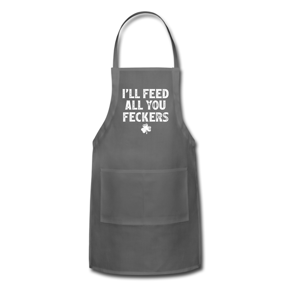 I'll Feed All You Feckers Adjustable Apron - charcoal