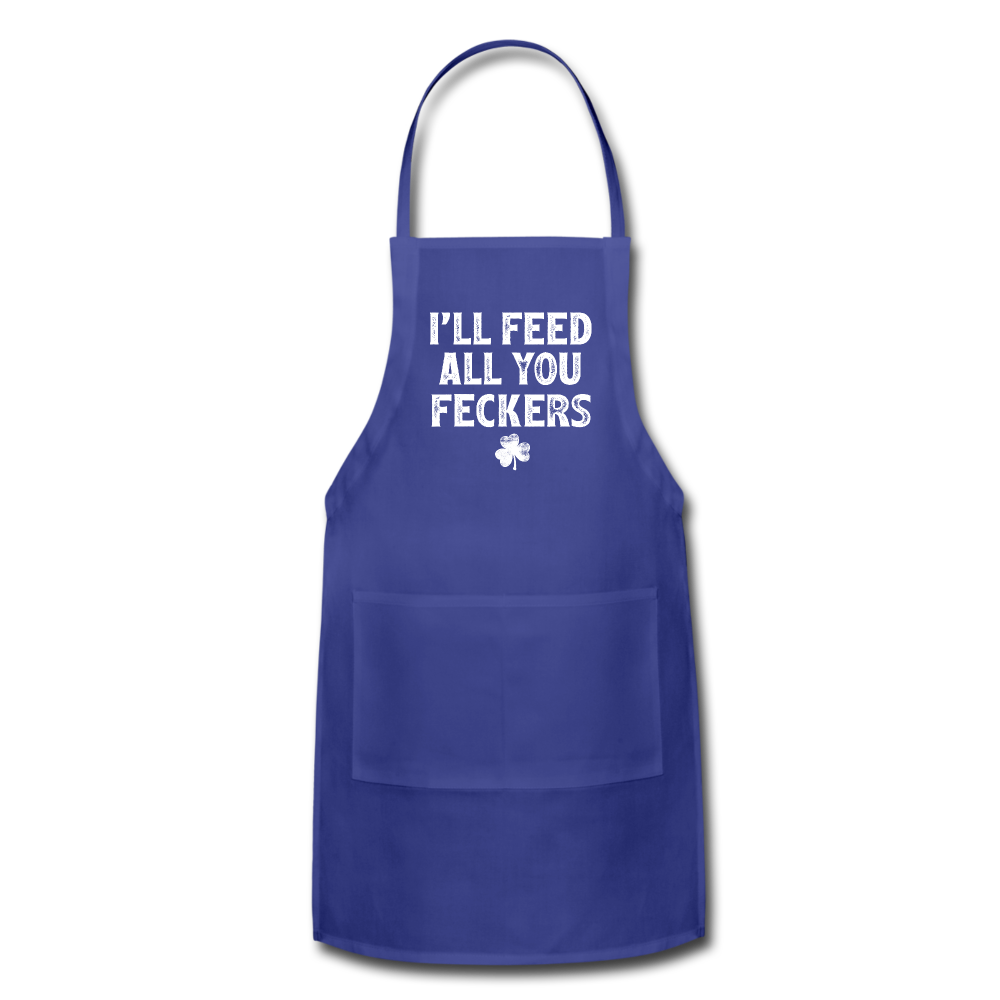 I'll Feed All You Feckers Adjustable Apron - royal blue