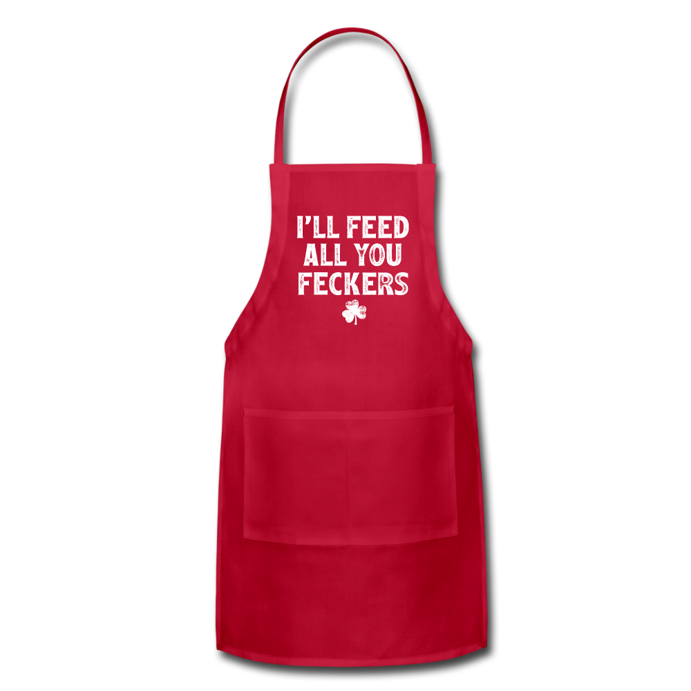 I'll Feed All You Feckers Adjustable Apron - red