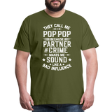 The Call Me Pop Pop Because Partner In Crime Makes Me Sound Like a Bad Influence Men's Premium T-Shirt - olive green