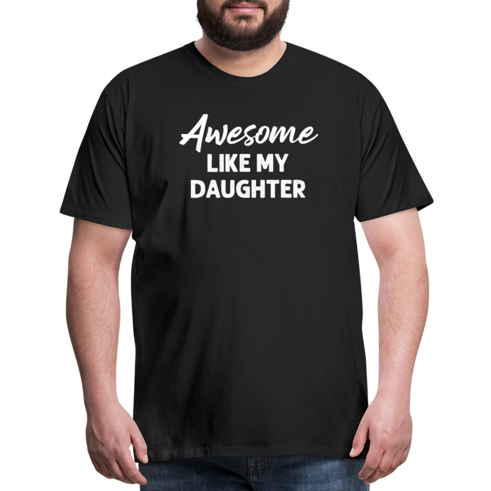 Awesome Like My Daughter Men's Premium T-Shirt - black