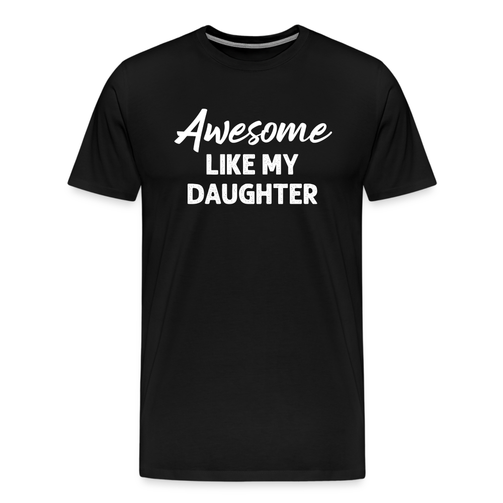 Awesome Like My Daughter Men's Premium T-Shirt - black