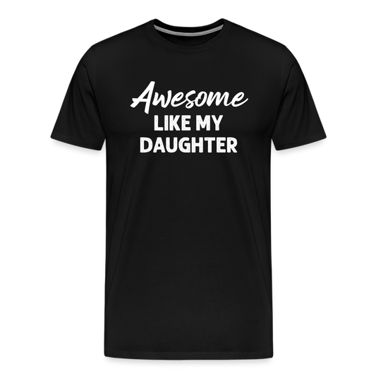 Awesome Like My Daughter Men's Premium T-Shirt - black