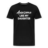 Awesome Like My Daughter Men's Premium T-Shirt - black