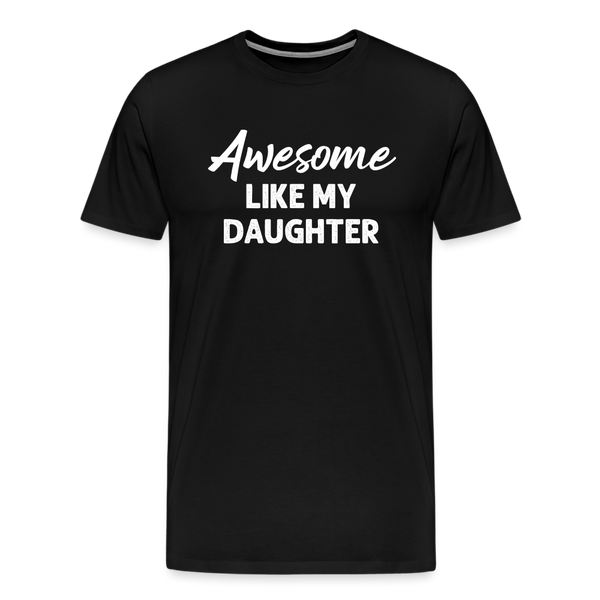 Awesome Like My Daughter Men's Premium T-Shirt - black