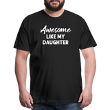 Awesome Like My Daughter Men's Premium T-Shirt - black