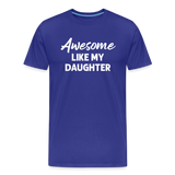 Awesome Like My Daughter Men's Premium T-Shirt - royal blue