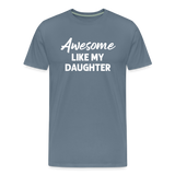 Awesome Like My Daughter Men's Premium T-Shirt - steel blue