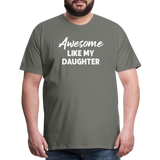 Awesome Like My Daughter Men's Premium T-Shirt - asphalt gray