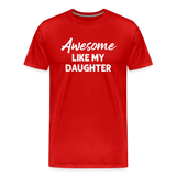 Awesome Like My Daughter Men's Premium T-Shirt - red
