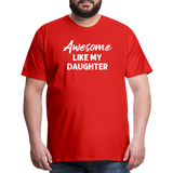 Awesome Like My Daughter Men's Premium T-Shirt - red