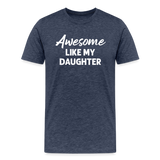 Awesome Like My Daughter Men's Premium T-Shirt - heather blue