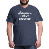 Awesome Like My Daughter Men's Premium T-Shirt - heather blue