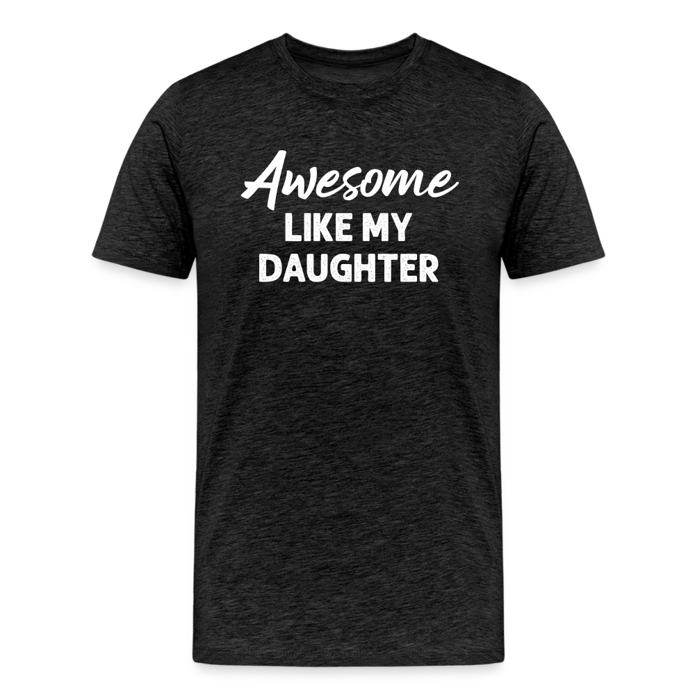 Awesome Like My Daughter Men's Premium T-Shirt - charcoal grey