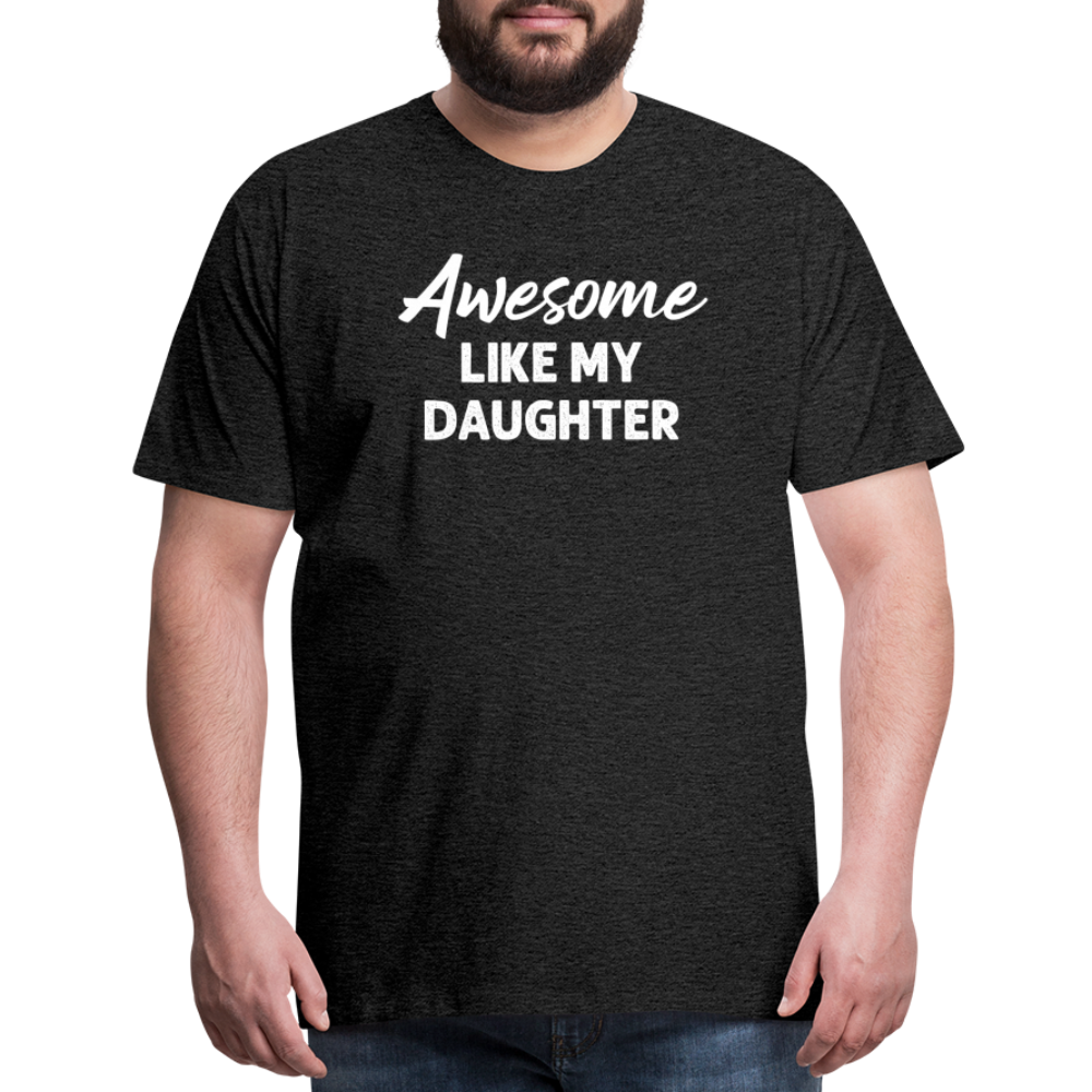 Awesome Like My Daughter Men's Premium T-Shirt - charcoal grey